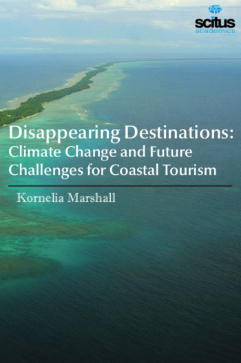 Disappearing Destinations:: Climate Change and Future Challenges for Coastal Tourism