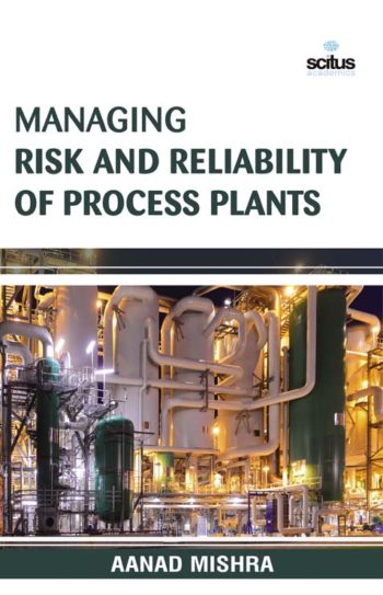 Managing Risk and Reliability of Process Plants