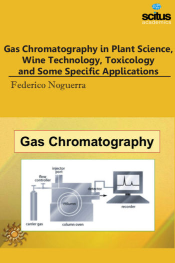 Gas Chromatography in Plant Science, Wine Technology, Toxicology and Some Specific Applications
