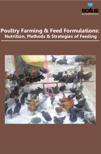 Poultry Farming & Feed Formulations : Nutrition, Methods & Strategies of Feeding