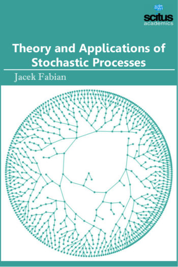 Theory and Applications of Stochastic Processes