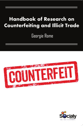 Handbook of Research on Counterfeiting and Illicit Trade